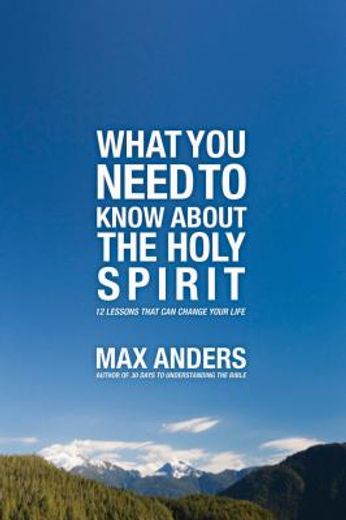 what you need to know about the holy spirit,12 lessons that can change your life (in English)