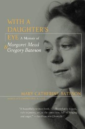 with a daughter´s eye,a memoir of margaret mead and gregory bateson