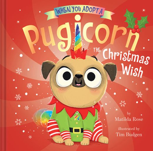 When you Adopt a Pugicorn: The Christmas Wish (a When you Adopt. Book) (in English)