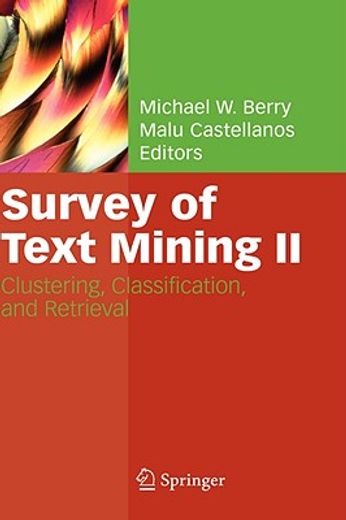 survey of text mining ii,clustering, classification, and retrieval