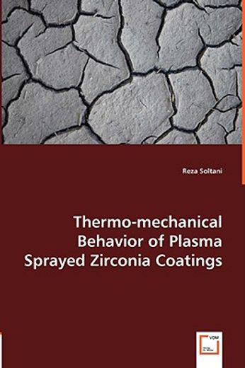 thermo-mechanical behavior of plasma sprayed zirconia coatings