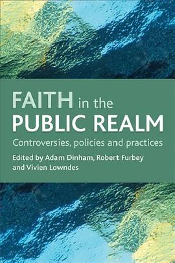 faith in the public realm,controversies, policies and practices