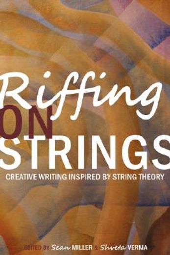 riffing on strings: creative writing inspired by string theory