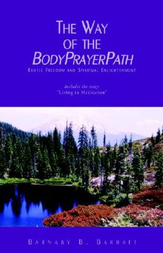 the way of the body prayer path,erotic freedom and spiritual enlightenment