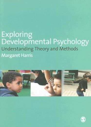 Exploring Developmental Psychology: Understanding Theory and Methods (en Inglés)