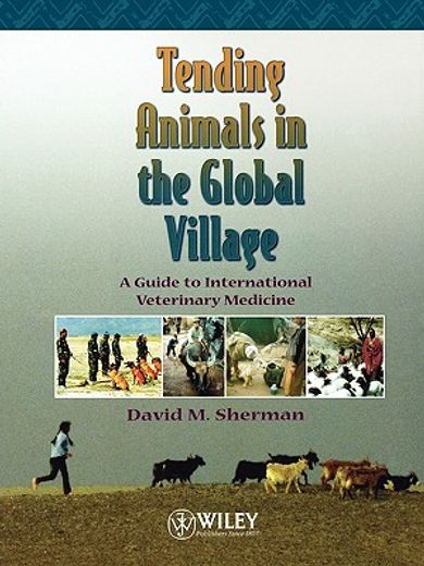 tending animals in the global village,a guide to international veterinary medicine