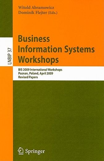 business information systems workshops,bis 2009 international workshops, poznan, poland, april 27-29, 2009, revised papers