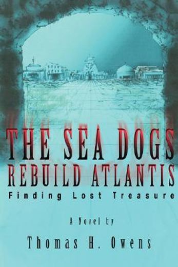 the sea dogs rebuild atlantis:finding lost treasure