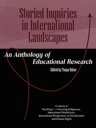 storied inquiries in international landscapes,an anthology of educational research