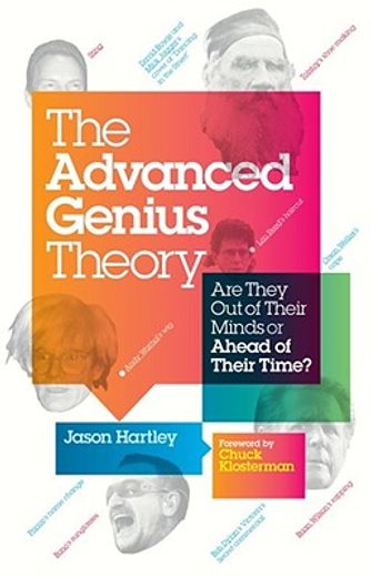 the advanced genius theory,are they out of their minds or ahead of their time?