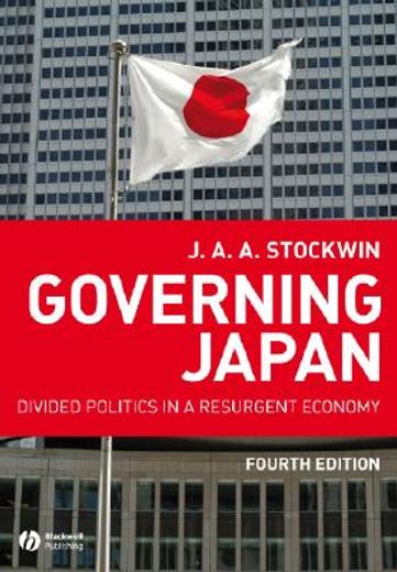 Governing Japan: Divided Politics in a Resurgent Economy
