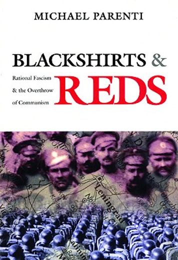 Blackshirts and Reds: Rational Fascism and the Overthrow of Communism (en Inglés)