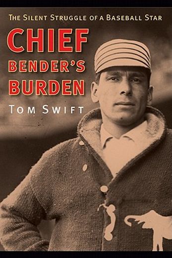 chief bender´s burden,the silent struggle of a baseball star (in English)