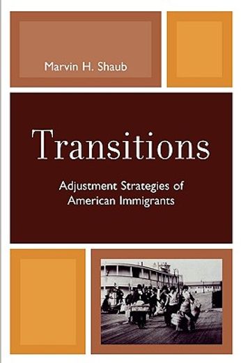 transitions,adjustment strategies of american immigrants