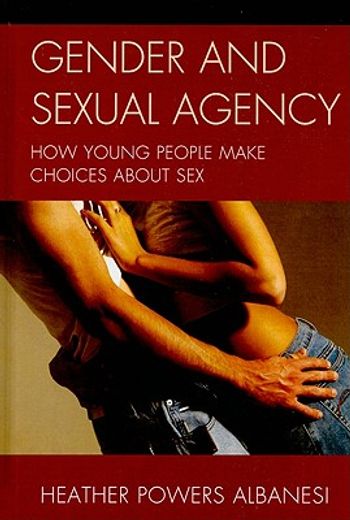 gender and sexual agency,how young people make choices about sex