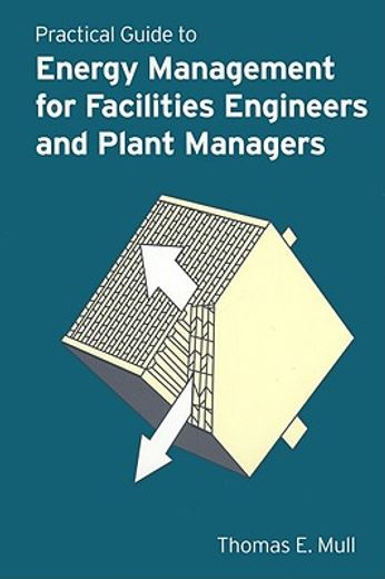 practical guide to energy management for facilities engineers and plant managers