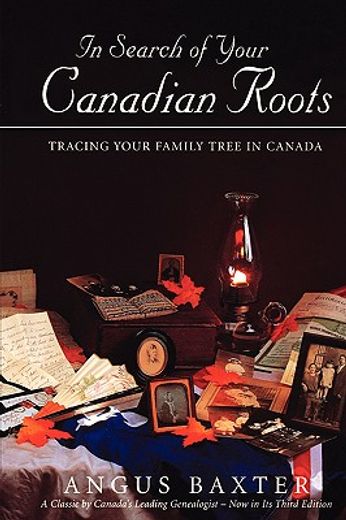 in search of your canadian roots,tracing your family tree in canada (en Inglés)