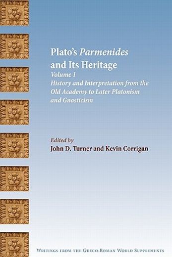 plato`s parmenides and its heritage,history and interpretation from the old academy to later platonism and gnosticism