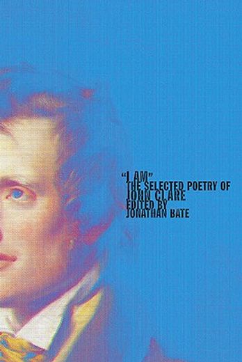 i am",the selected poetry of john clare (in English)