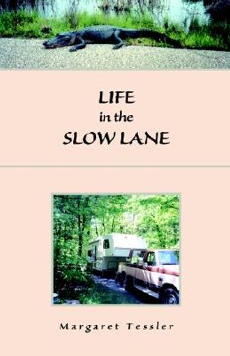 life in the slow lane (en Inglés)
