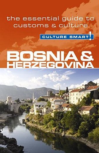 culture smart! bosnia and herzegovina,the essential guide to customs & culture