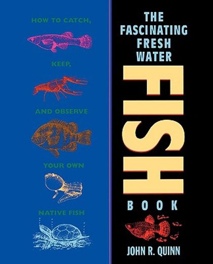 the fascinating freshwater fish book,how to catch, keep, and observe your own native fish