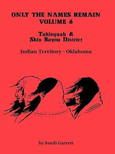 only the names remain,tahlequah and skin bayou district (oklahoma) (en Inglés)