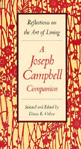A Joseph Campbell Companion: Reflections on the art of Living (en Inglés)