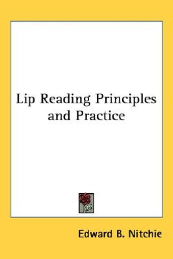 lip-reading,principles and practice: a hand-book for teachers and for self instruction