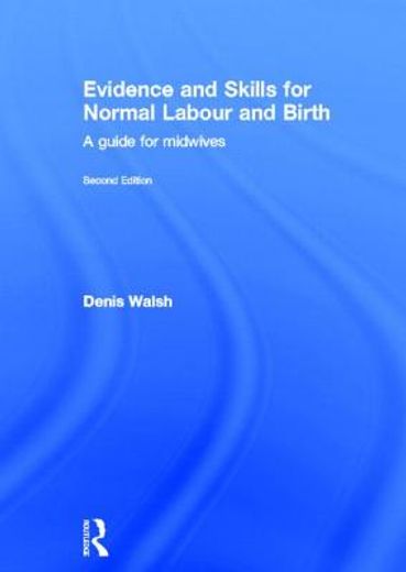 evidence and skills for normal labour and birth,a guide for midwives