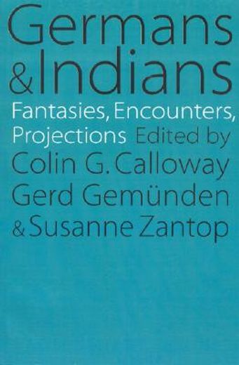 germans and indians,fantasies, encounters, projections (en Inglés)