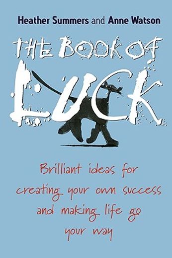 the book of luck,brilliant ideas for creating your own success and making life go your way