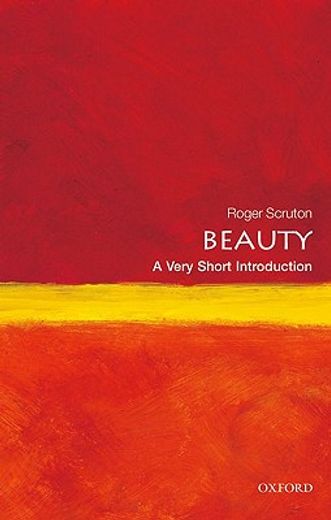 Beauty: A Very Short Introduction (Very Short Introductions) 