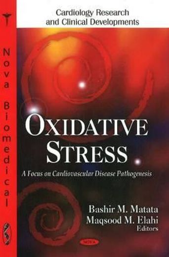 oxidative stress:,a focus on cardiovascular disease pathogensis