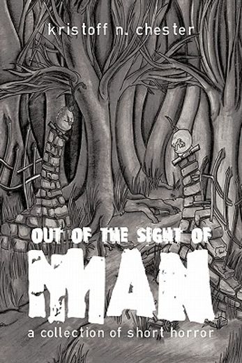 out of the sight of man,a collection of short horror