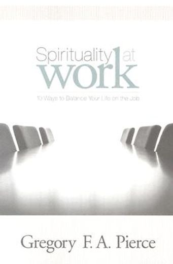 spirituality at work,10 ways to balance your life on the job (en Inglés)