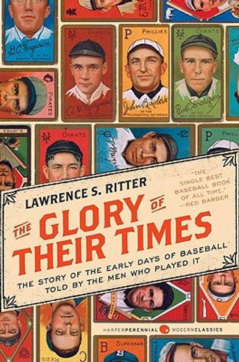 the glory of their times,the story of the early days of baseball told by the men who played it (in English)