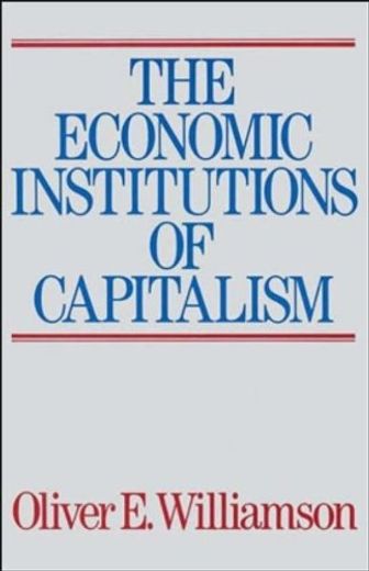 Economic Institutions of Capitalism: Firms, Markets, Relational Contracting (en Inglés)