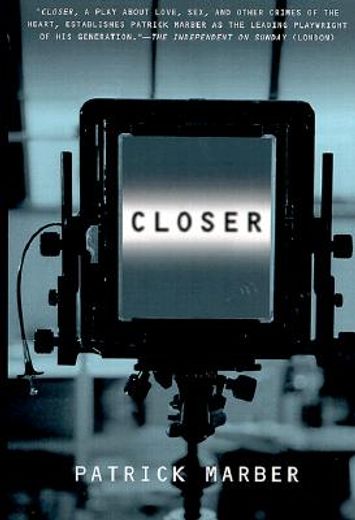 Closer: A Play 