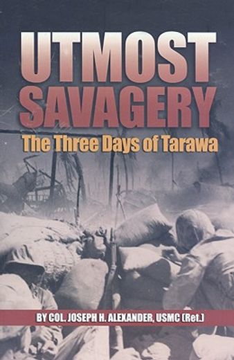 utmost savagery,the three days of tarawa