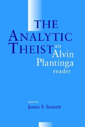 the analytic theist: an alvin plantinga reader (en Inglés)