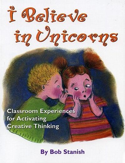 i believe in unicorns,classroom experiences for activating creative thinking