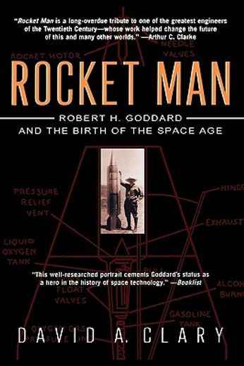 rocket man,robert h. goddard and the birth of the space age (en Inglés)