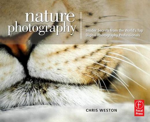 nature photography,insider secrets from the world´s top digital photography professionals