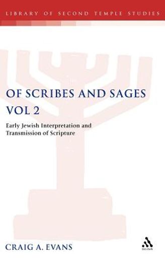 of scribes and sages,early jewish interpretation and transmission of scripture