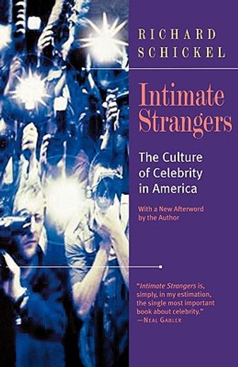 intimate strangers,the culture of celebrity in america