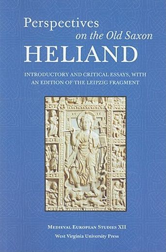 perspectives on the old saxon heliand,introductory and critical essays, with an edition of the leipzig fragment