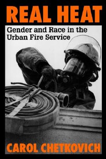real heat,gender and race in the urban fire service