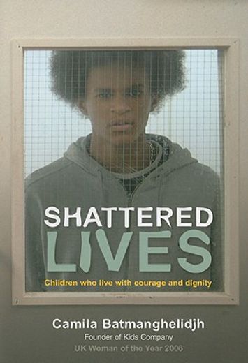 Shattered Lives: Children Who Live with Courage and Dignity (in English)