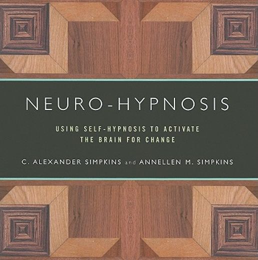 neuro-hypnosis,using self-hypnosis to activate the brain for change (en Inglés)